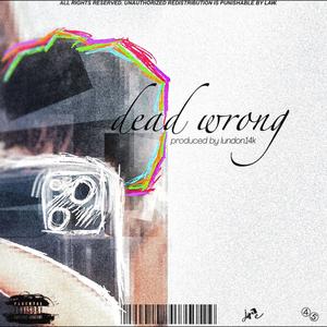 Dead Wrong (Explicit)