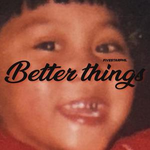 Better things (Explicit)