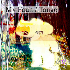 MY FAULT/TANGO (Explicit)