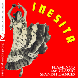 Flamenco and Classic Spanish Dances (Digitally Remastered)