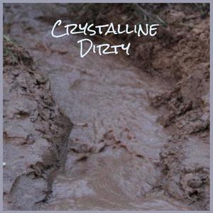 Crystalline Dirty