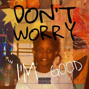 Don't worry i'm good (Explicit)