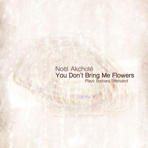 You Don't Bring Me Flowers (Plays Barbara Streisand)