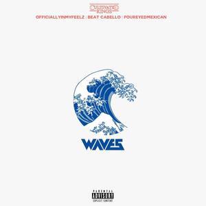 WAVES (feat. OfficiallyInMyFeelz & Beat Cabello) [Explicit]