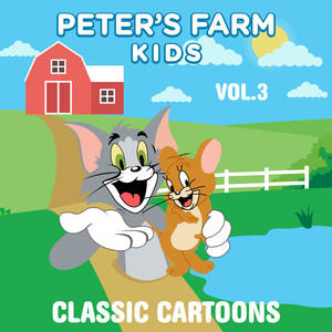 Peter's Farm Kids - Classic Cartoons, Vol. 3