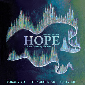 Hope - A new Ceremony of Carols - There is no rose