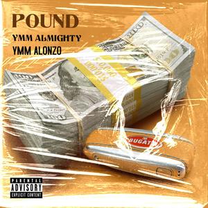 POUND (feat. YMM ALONZO) (Explicit)