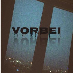Vorbei (Explicit)