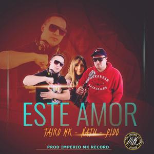 Este Amor (feat. Mc Tairo Mk & Natu) (Explicit)