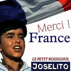 Merci! France. Le petit rossignol. Joselito