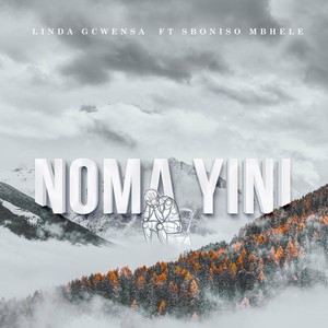 Noma Yini[feat. Sboniso Mbhele] (Live)