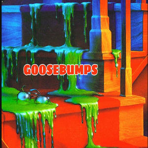 GOOSEBUMPS (Explicit)