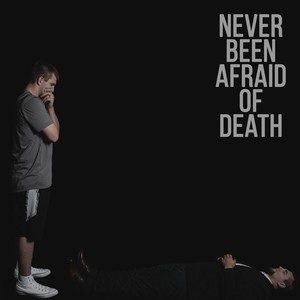 Never Been Afraid Of Death (feat. Ashley Stringer)