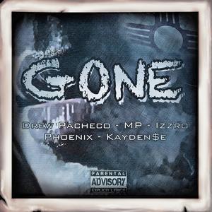 Gone (feat. MP, Izzro, Phoen & Kayden$e) [Explicit]