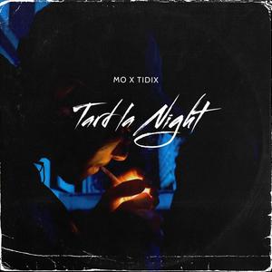 Tard la night (feat. M.O) [Explicit]