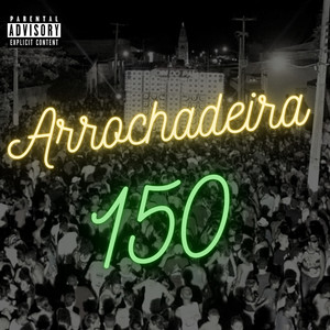 Arrochadeira 150 BPM (Explicit)