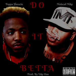 Do It Betta (feat. Mohead Mike)