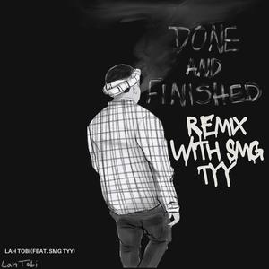 Done and Finished (feat. Li Tyy) [Remix] [Explicit]