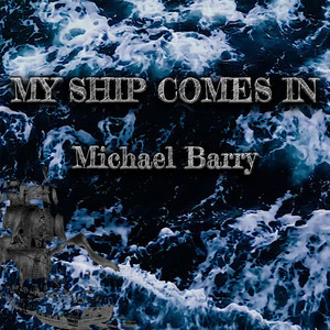 My Ship Comes In