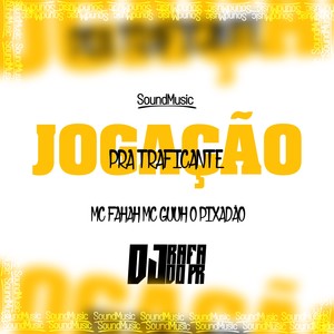 Jogação pra Traficante (Explicit)