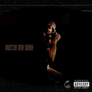 OUTTA MY WAY (Explicit)