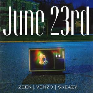 June 23rd (feat. Lil Venzo & SkeazyGng) [Explicit]