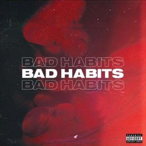 Bad Habits (Explicit)