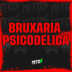 Bruxaria Psicodélica (Explicit)