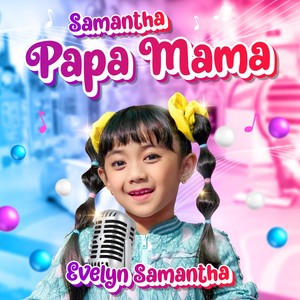 Samantha Papa Mama