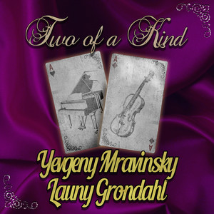 Two of a Kind: Yevgeny Mravinsky & Launy Grondahl