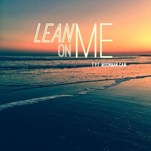 Lean on Me (feat. Moonman Cam)