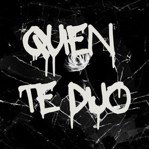 Quien Te Dijo (Explicit)