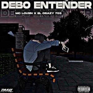 Debo Entender (feat. El Crazy 703) [Explicit]