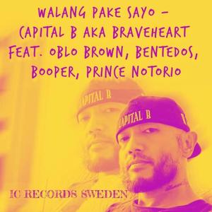 Walang Pake Sayo (feat. Oblo Brown, Bentedos, Booper & Prince Notorio) (Explicit)