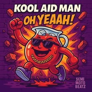Kool Aid Man (Radio Edit|Explicit)