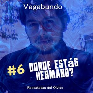 Donde estás hermano?