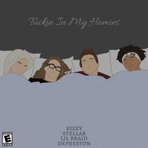Tuckin In My Homies (feat. Stellarrrrrr, Kizzy Oso & Lil Braid) (Explicit)