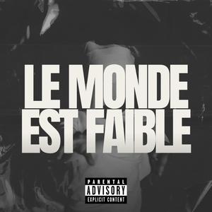 Le monde est faible (Explicit)