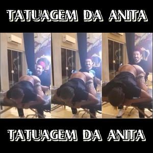 TATUAGEM DA ANITA (Explicit)