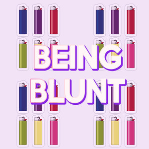 Being Blunt (Explicit)