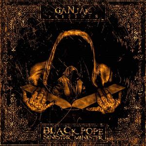 Ganjak Presents Black Pope "The Sinister Minister" (Explicit)