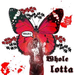 Whole Lotta (Explicit)