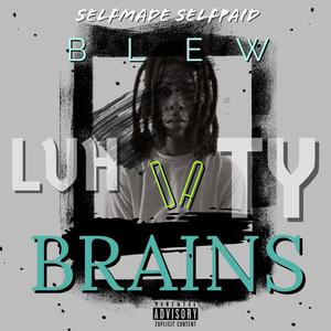 Blew Da Brains (feat. SelfmadeLuhTy) [Explicit]