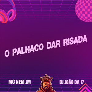 O Palhaço Dar Risada (Explicit)