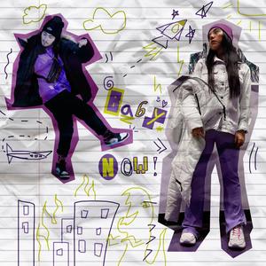 Baby Now (feat. Ari The Indigo) (Explicit)