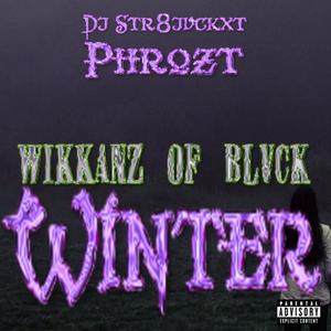 Wikkanz Of Blvck Winter (feat. Phrozt) (Explicit)