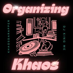 Organized Khaos (Season One Mixtape) (feat. DJ King Me) [Explicit]