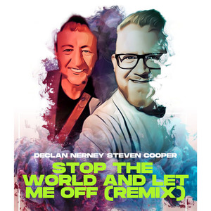 Stop the World and Let Me off (Remix)