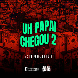 Uh Papai Chegou 2 (Explicit)