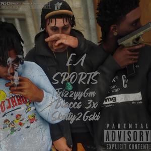 EA Sports (feat. Blaccs 3x & Skotty2Gski) [Explicit]